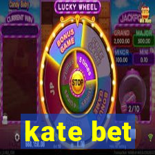 kate bet